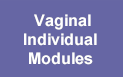 Vaginal Individual Modules